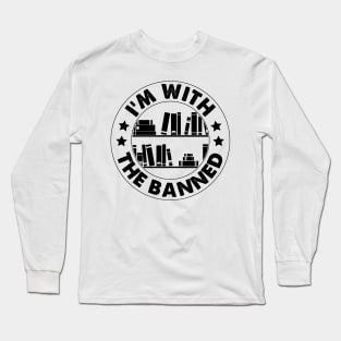 I'm With The Banned Reading Book, Banned Book , Reading Lover Gift For Librarian,book lover, floral book Long Sleeve T-Shirt